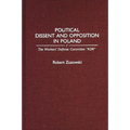 Political Dissent and Opposition in Poland: The Workers' Defense Committee Kor