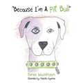 "Because I'm A Pit Bull"