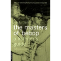 Masters of Bebop: A Listener's Guide