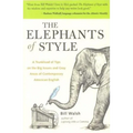 The Elephants of Style: A Trunkload of Tips on the Big Issues and Gray Areas of Contemporary American English