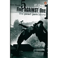 Five against One: The Pearl Jam Story