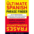 The Ultimate Spanish Phrase Finder: The 2-In-1 Bilingual Dictionary of 75,000 Phrases, Idioms, and Word Combinations for Rapid Reference