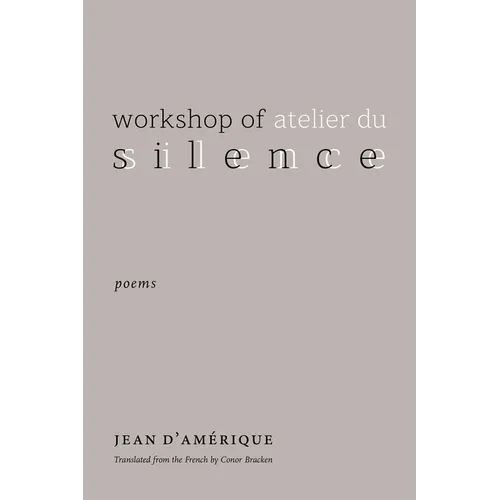 Workshop of Silence: Poems