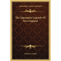 The Algonquin Legends Of New England