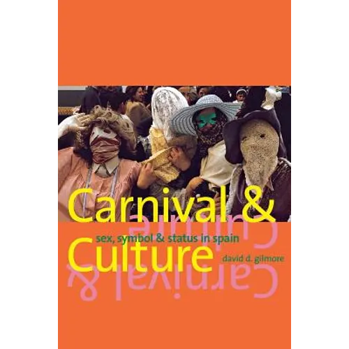 Carnival and Culture: Sex, Symbol, and Status in Spain