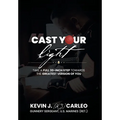 Cast Your Light: Take a full 30-inch step towards the greatest version of you