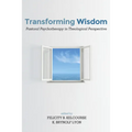 Transforming Wisdom: Pastoral Psychotherapy in Theological Perspective