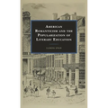 American Romanticism and the Popularization of Literary Education