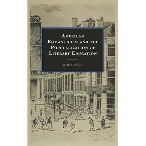 American Romanticism and the Popularization of Literary Education