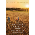 Canadian Agriculture in the 21st Century: Change and Challenge