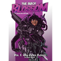 The Black Blossom: Vol 1. One Fierce Flower