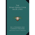 The Home Queen Cook Book (1901)