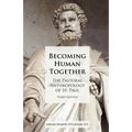 Becoming Human Together: The Pastoral Anthropology of St. Paul, Third Edition