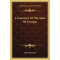 A Gazetteer Of The State Of Georgia