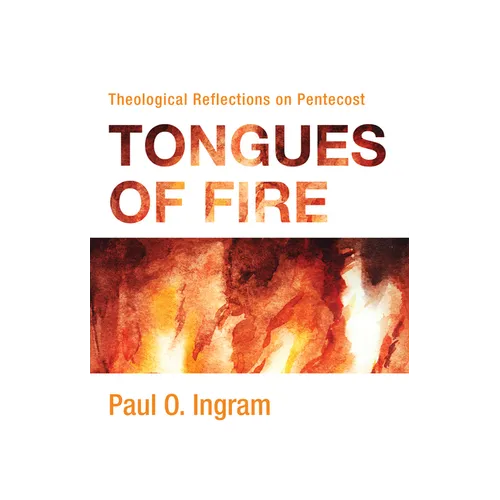 Tongues of Fire: Theological Reflections on Pentecost