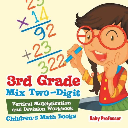 3rd Grade Mix Two-Digit Vertical Multiplication and Division Workbook Children's Math Books