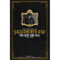 The History of Sacramento Rap: The Rise and Fall (1982-2009)