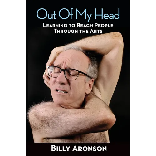 Out Of My Head - Learning to Reach People Through the Arts