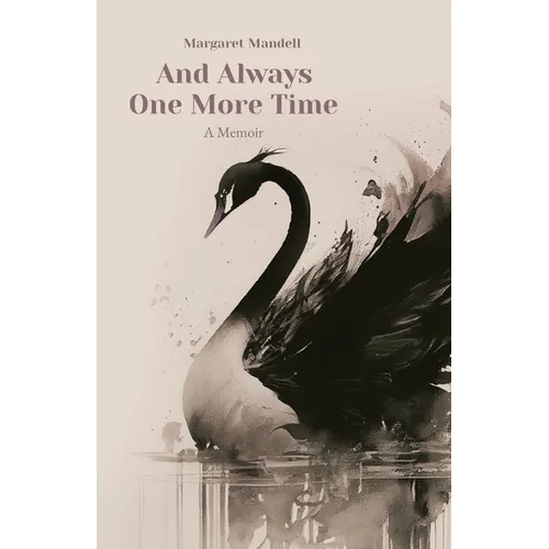 And Always One More Time: A Memoir