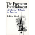 The Protestant Establishment: Aristocracy and Caste in America