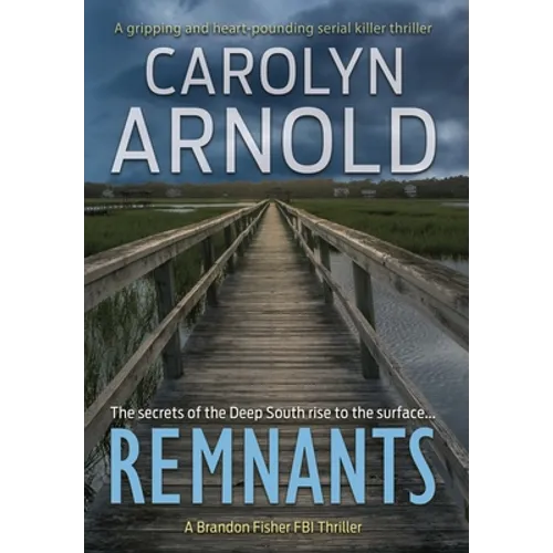 Remnants: A gripping and heart-pounding serial killer thriller