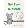 Not Even A. Mouse