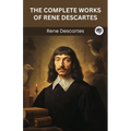 The Complete Works of Rene Descartes (Grapevine edition)