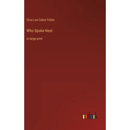 Who Spoke Next: in large print