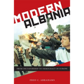 Modern Albania: From Dictatorship to Democracy in Europe