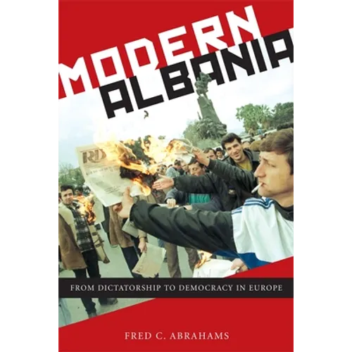 Modern Albania: From Dictatorship to Democracy in Europe