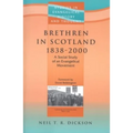 Brethren in Scotland (1838-2000): A Social Study of an Evangelical Movement