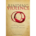 Binding Violence: Literary Visions of Political Origins