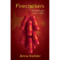 Firecrackers: The Exploits of an Expat in China
