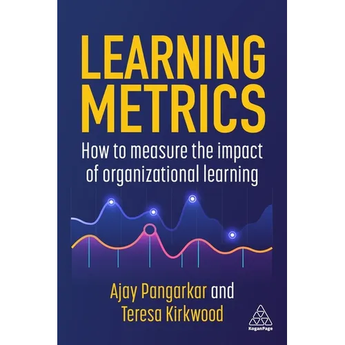 Learning Metrics: How to Measure the Impact of Organizational Learning