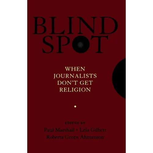 Blind Spot: When Journalists Don't Get Religion