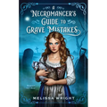 A Necromancer's Guide to Grave Mistakes