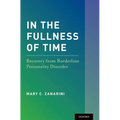 In the Fullness of Time: Recovery from Borderline Personality Disorder