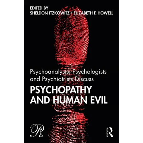 Psychoanalysts, Psychologists and Psychiatrists Discuss Psychopathy and Human Evil