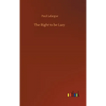 The Right to be Lazy