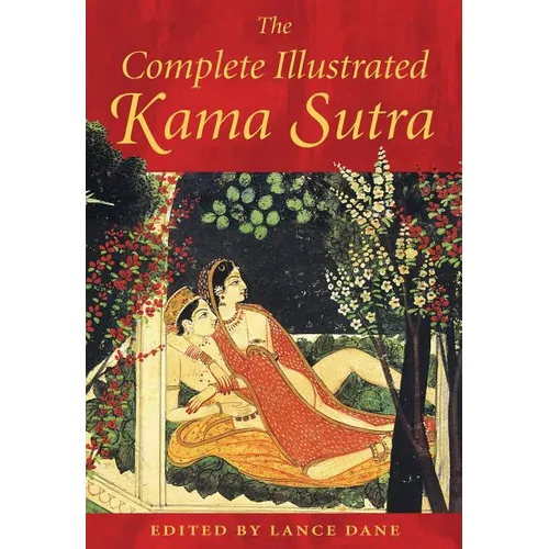 The Complete Illustrated Kama Sutra
