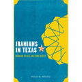 Iranians in Texas: Migration, Politics, and Ethnic Identity