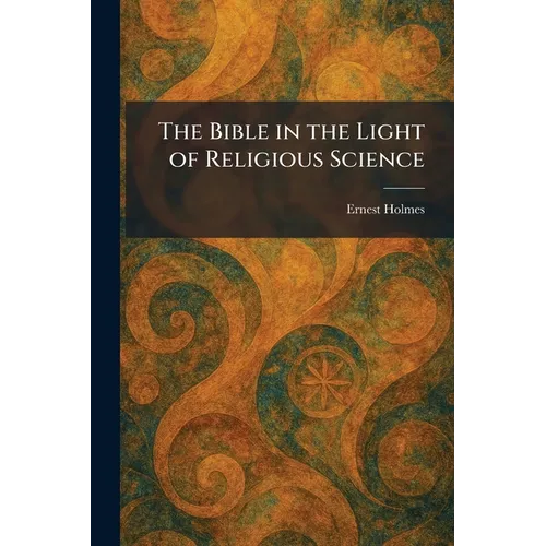 The Bible in the Light of Religious Science