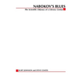 Nabokov's Blues: The Scientific Odyssey of a Literary Genius