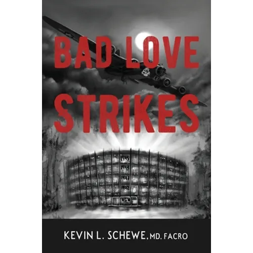 Bad Love Strikes: The Bad Love Series Book 1
