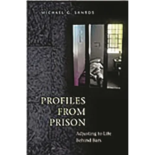 Profiles from Prison: Adjusting to Life Behind Bars