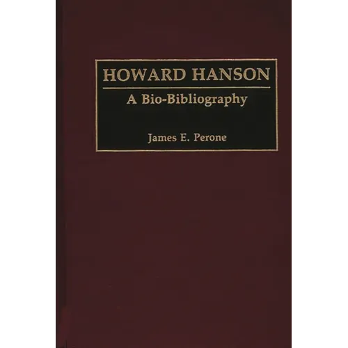 Howard Hanson: A Bio-Bibliography