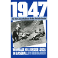 1947: When All Hell Broke Loose in Baseball