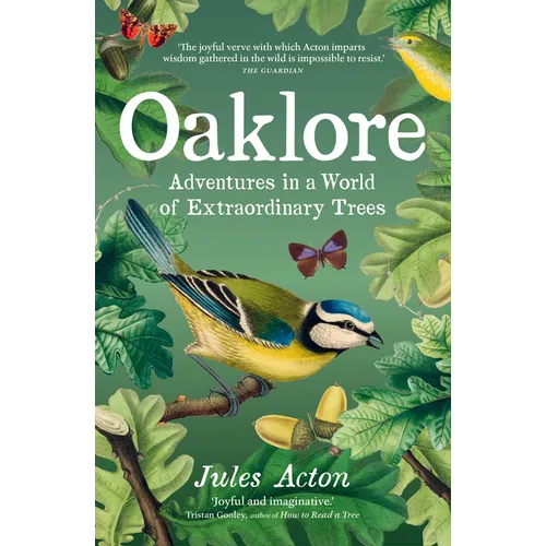 Oaklore: Adventures in a World of Extraordinary Trees