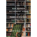 The Bar Harbor Retirement Home for Famous Writers (and Their Muses)