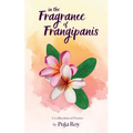 In the Fragrance of Frangipanis: A Collection of Poetry